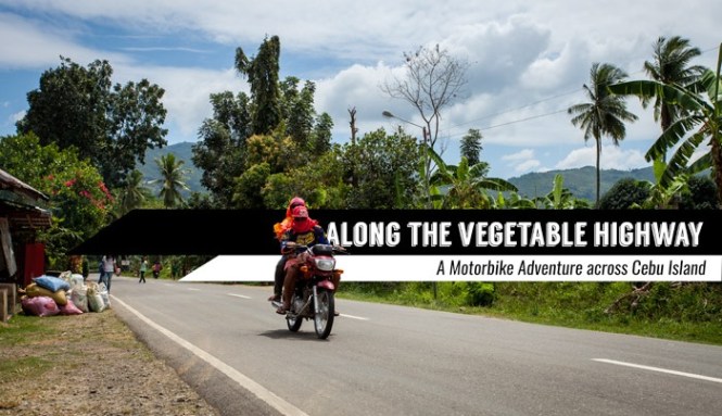 Along the Vegetable Highway. A Motorbike Adventure across Cebu